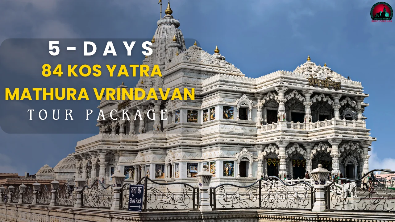 7 Days 84 Kos- Mathura Vrindavan Tour Package